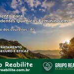 Tratamento para Dependentes Químicos Feminino em Gramado dos Loureiros – RS