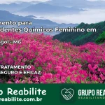 Tratamento para Dependentes Químicos Feminino em Grão Mogol – MG