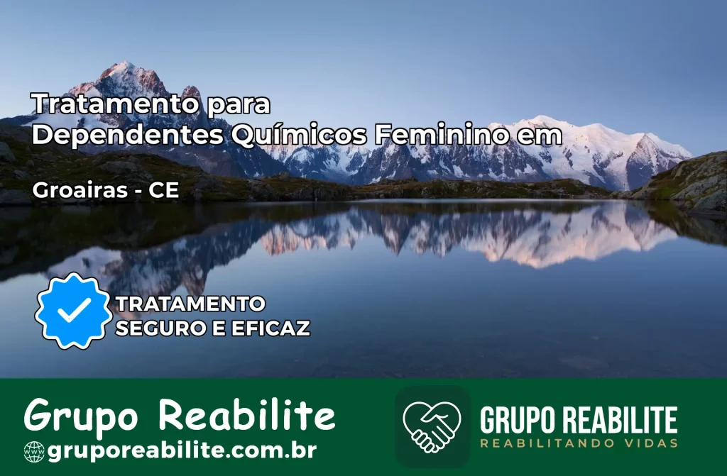 Tratamento para Dependentes Químicos Feminino em Groaíras – CE