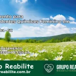 Tratamento para Dependentes Químicos Feminino em Guabiruba – SC