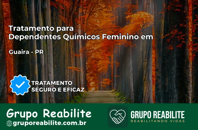 Tratamento para Dependentes Químicos Feminino em Guaíra – PR