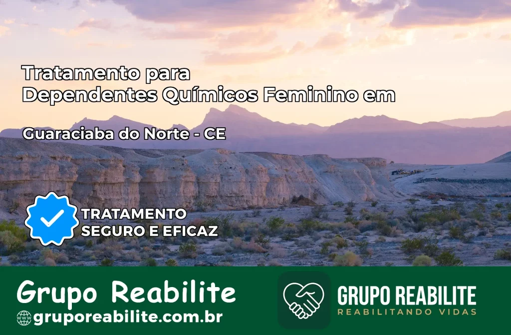 Tratamento para Dependentes Químicos Feminino em Guaraciaba do Norte – CE