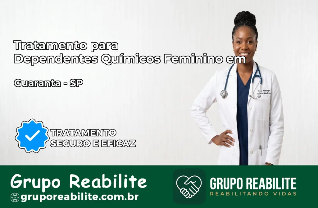 Tratamento para Dependentes Químicos Feminino em Guarantã – SP