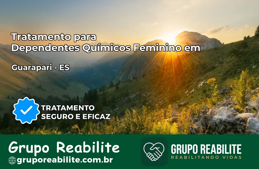 Tratamento para Dependentes Químicos Feminino em Guarapari – ES