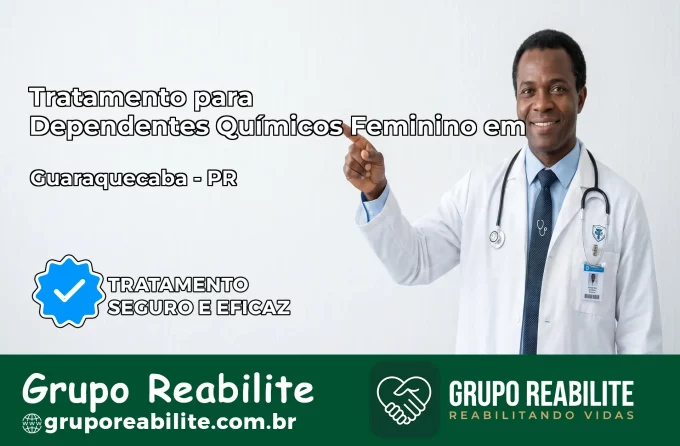 Tratamento para Dependentes Químicos Feminino em Guaraqueçaba – PR