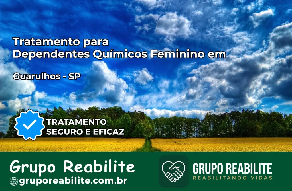 Tratamento para Dependentes Químicos Feminino em Guarulhos – SP