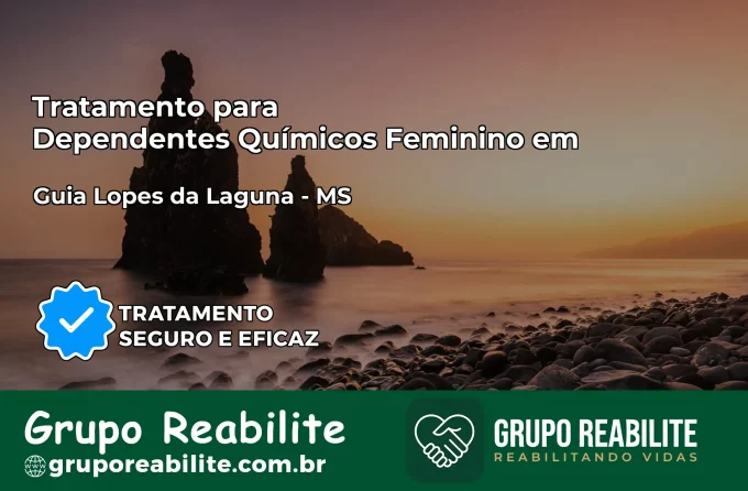 Tratamento para Dependentes Químicos Feminino em Guia Lopes da Laguna – MS