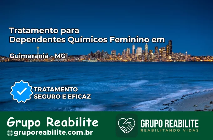 Tratamento para Dependentes Químicos Feminino em Guimarânia – MG