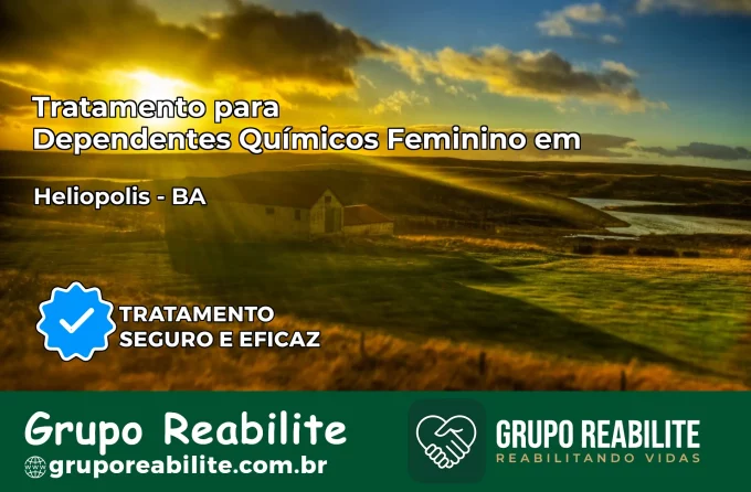 Tratamento para Dependentes Químicos Feminino em Heliópolis – BA