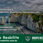 Tratamento para Dependentes Químicos Feminino em Horizontina – RS