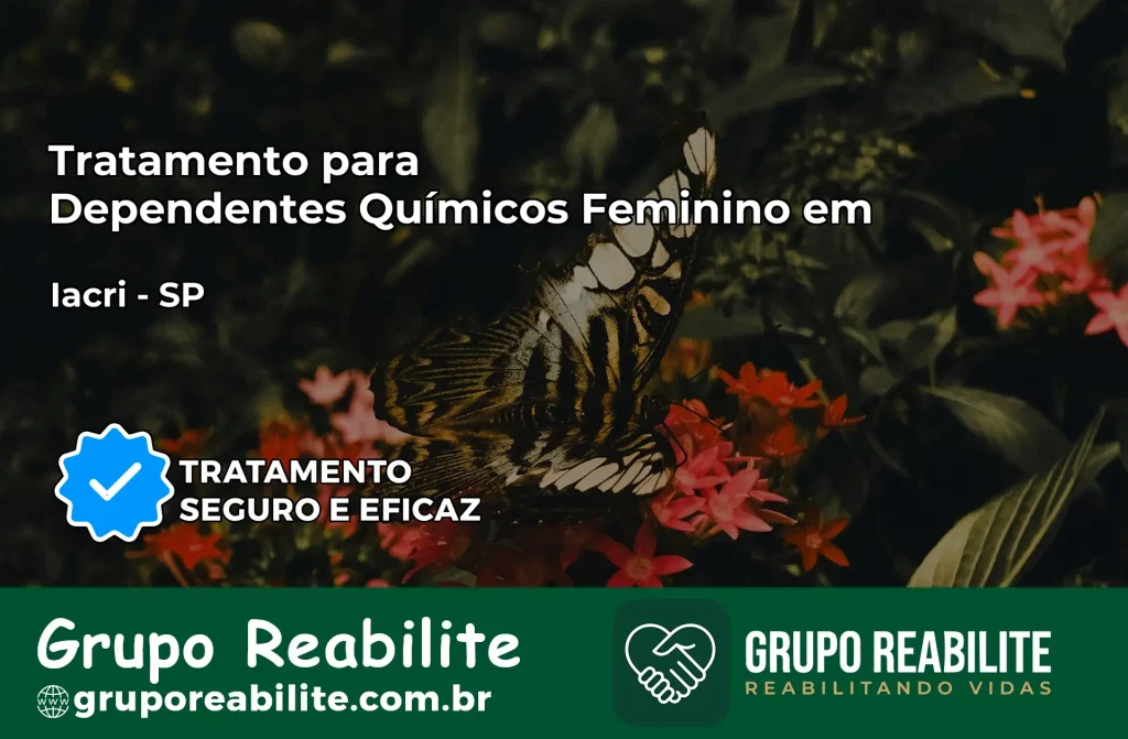 Tratamento para Dependentes Químicos Feminino em Iacri – SP