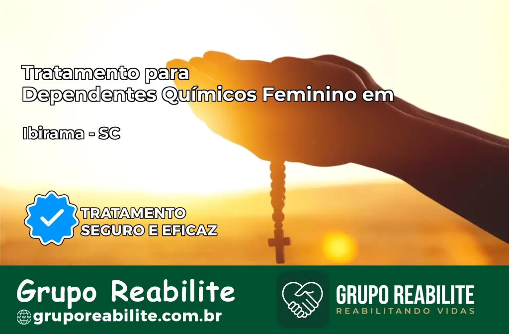 Tratamento para Dependentes Químicos Feminino em Ibirama – SC