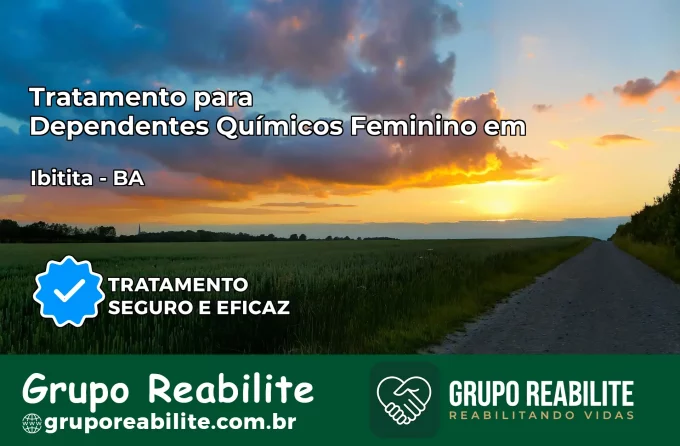 Tratamento para Dependentes Químicos Feminino em Ibititá – BA