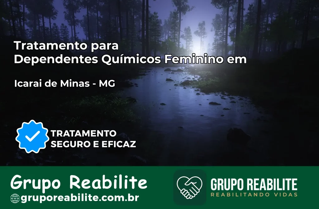 Tratamento para Dependentes Químicos Feminino em Icaraí de Minas – MG