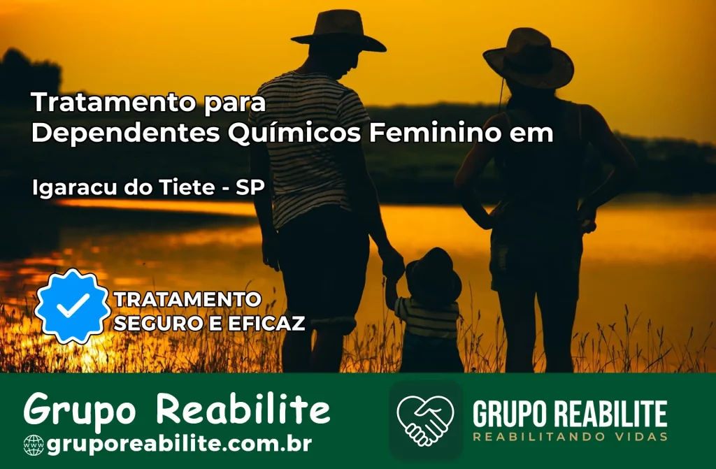 Tratamento para Dependentes Químicos Feminino em Igaraçu do Tietê – SP