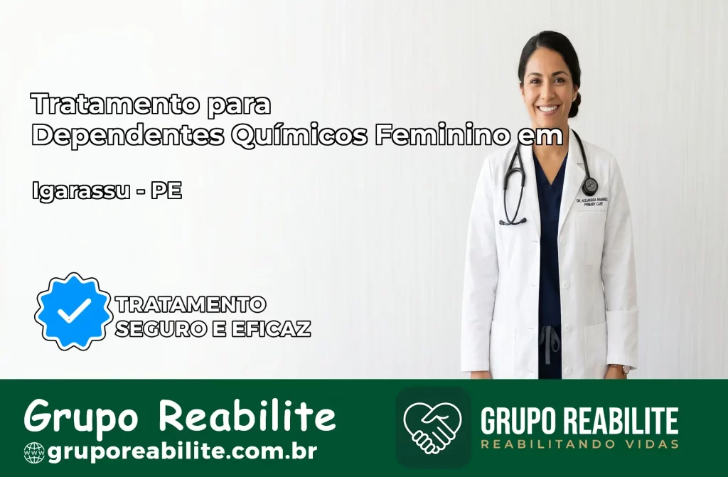 Tratamento para Dependentes Químicos Feminino em Igarassu – PE