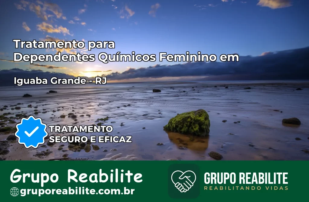 Tratamento para Dependentes Químicos Feminino em Iguaba Grande – RJ