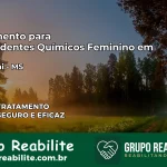 Tratamento para Dependentes Químicos Feminino em Iguatemi – MS