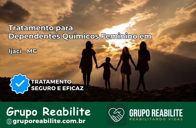 Tratamento para Dependentes Químicos Feminino em Ijaci – MG