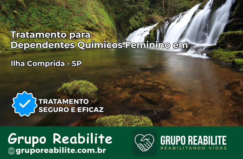 Tratamento para Dependentes Químicos Feminino em Ilha Comprida – SP