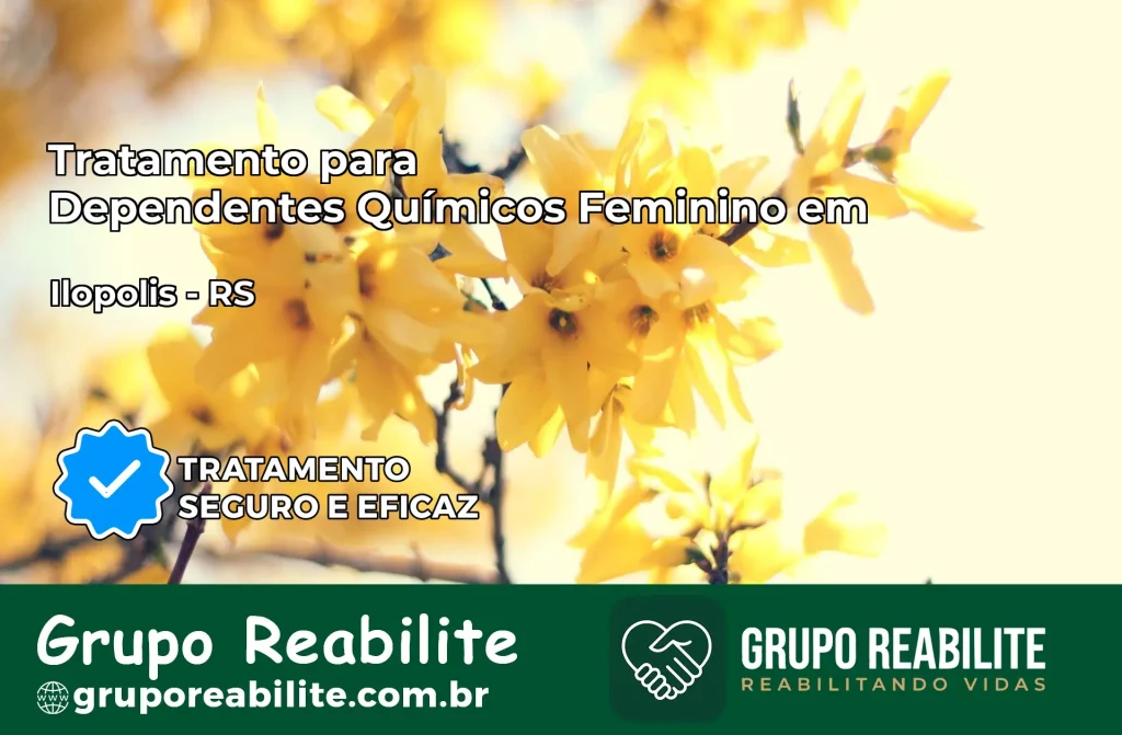 Tratamento para Dependentes Químicos Feminino em Ilópolis – RS