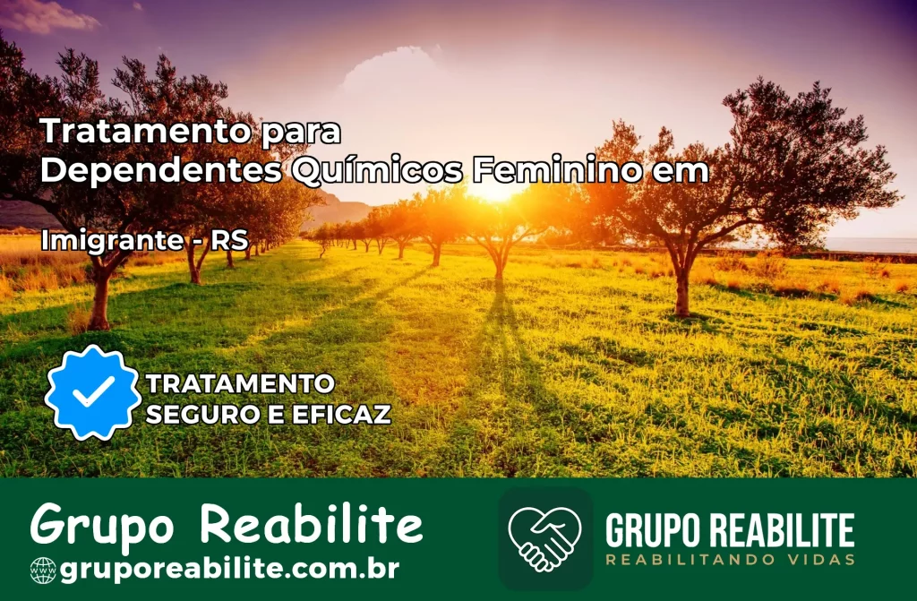 Tratamento para Dependentes Químicos Feminino em Imigrante – RS