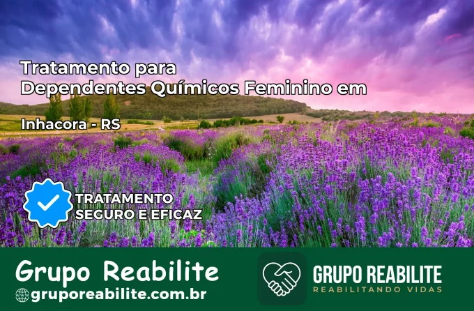 Tratamento para Dependentes Químicos Feminino em Inhacorá – RS