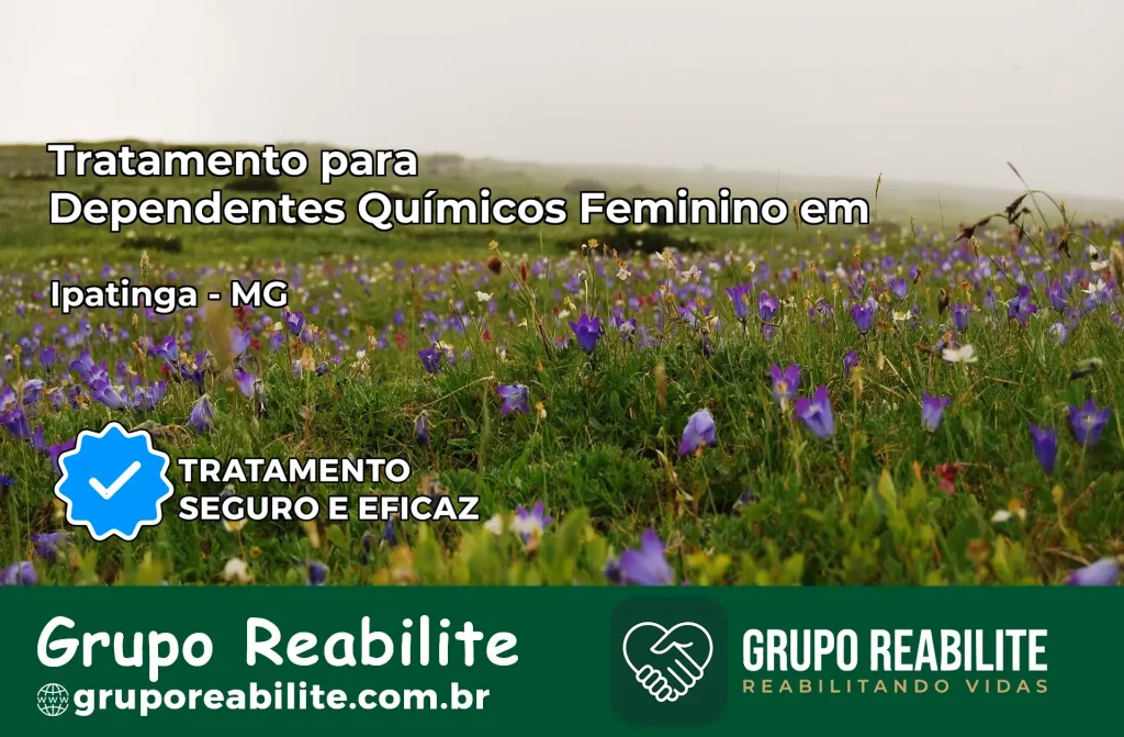 Tratamento para Dependentes Químicos Feminino em Ipatinga – MG