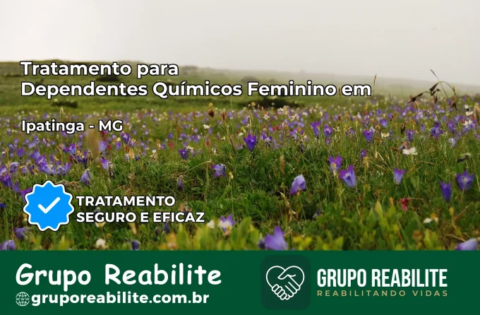 Tratamento para Dependentes Químicos Feminino em Ipatinga – MG