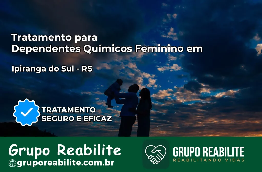 Tratamento para Dependentes Químicos Feminino em Ipiranga do Sul – RS