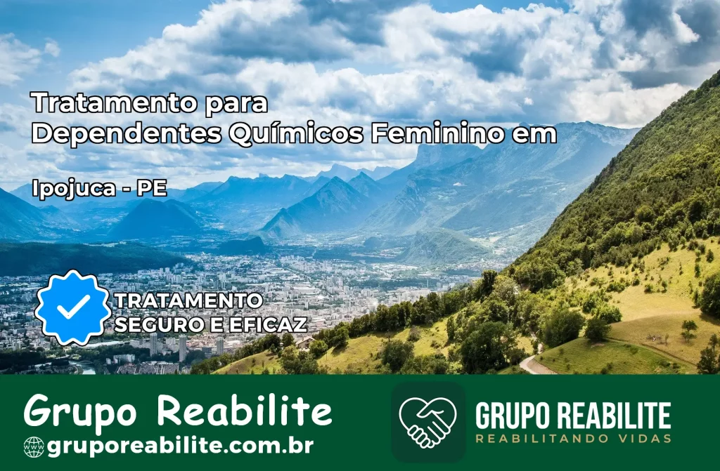 Tratamento para Dependentes Químicos Feminino em Ipojuca – PE