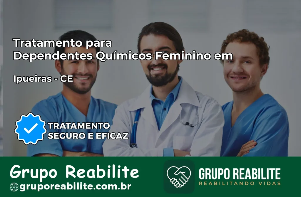 Tratamento para Dependentes Químicos Feminino em Ipueiras – CE