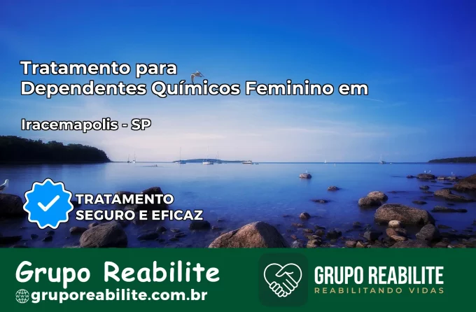 Tratamento para Dependentes Químicos Feminino em Iracemápolis – SP