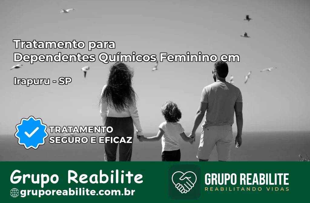 Tratamento para Dependentes Químicos Feminino em Irapuru – SP