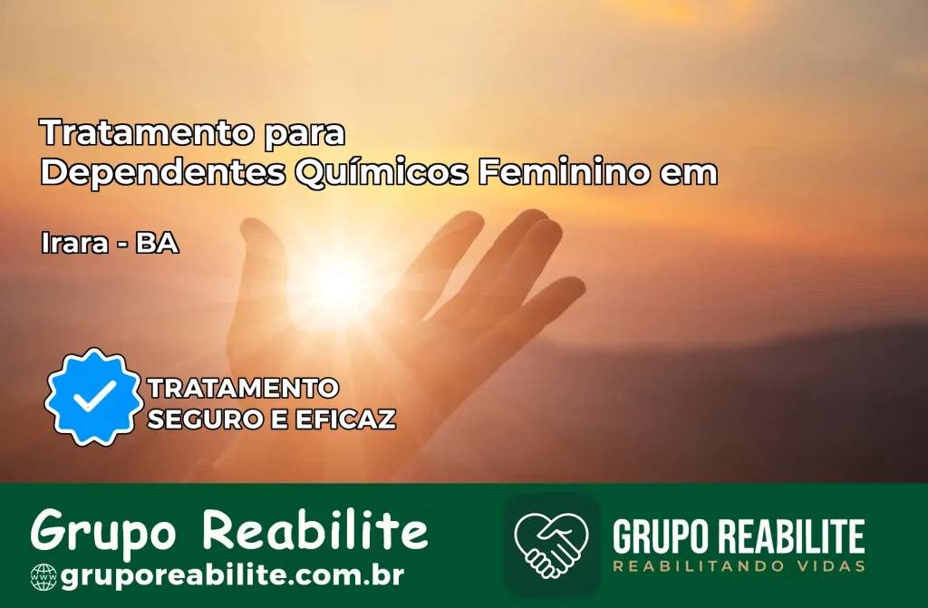 Tratamento para Dependentes Químicos Feminino em Irará – BA