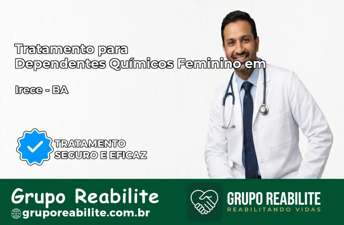 Tratamento para Dependentes Químicos Feminino em Irecê – BA