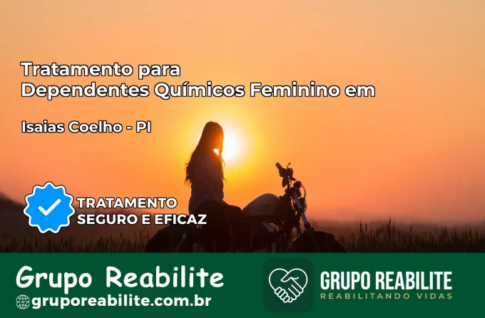Tratamento para Dependentes Químicos Feminino em Isaías Coelho – PI
