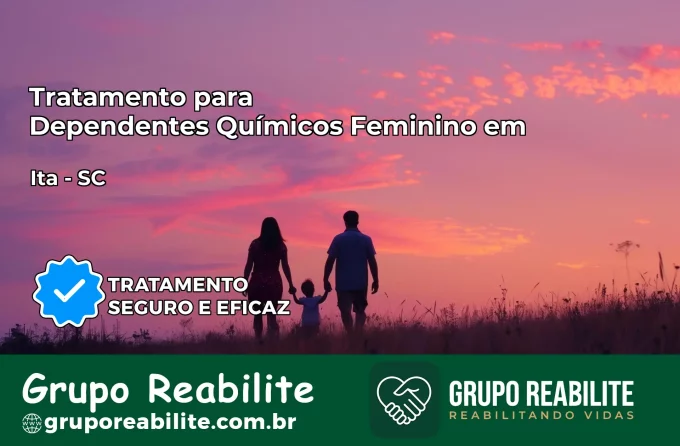 Tratamento para Dependentes Químicos Feminino em Itá – SC