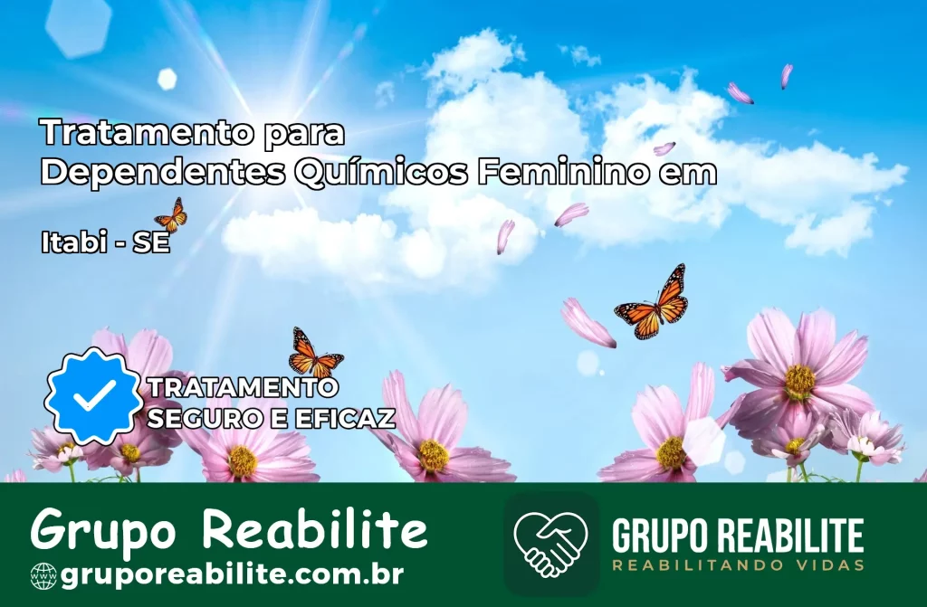 Tratamento para Dependentes Químicos Feminino em Itabi – SE