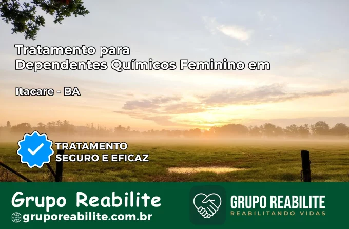 Tratamento para Dependentes Químicos Feminino em Itacaré – BA