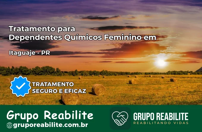 Tratamento para Dependentes Químicos Feminino em Itaguajé – PR