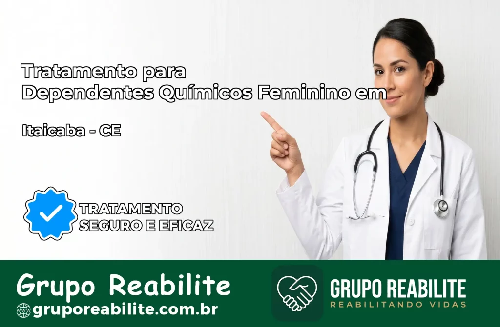 Tratamento para Dependentes Químicos Feminino em Itaiçaba – CE