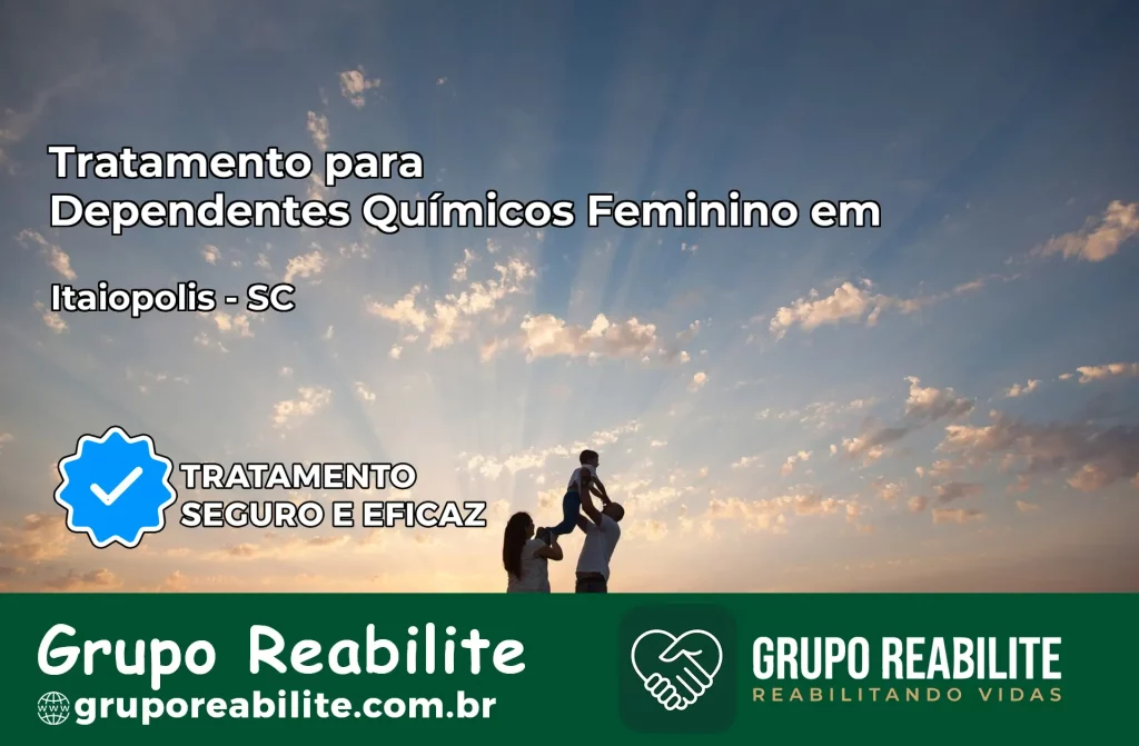 Tratamento para Dependentes Químicos Feminino em Itaiópolis – SC