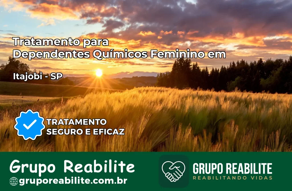 Tratamento para Dependentes Químicos Feminino em Itajobi – SP