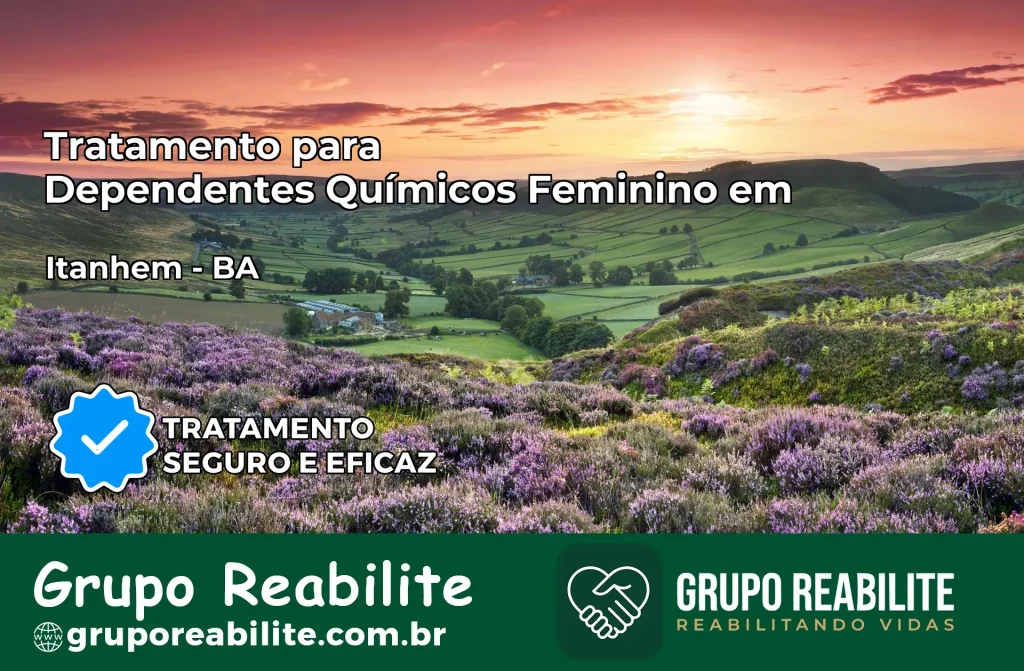 Tratamento para Dependentes Químicos Feminino em Itanhém – BA