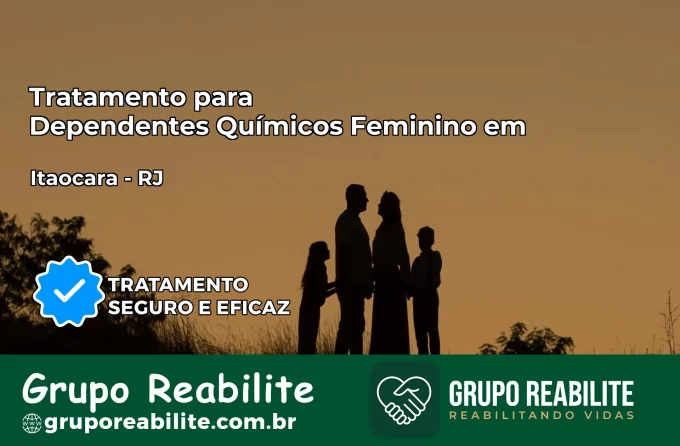 Tratamento para Dependentes Químicos Feminino em Itaocara – RJ