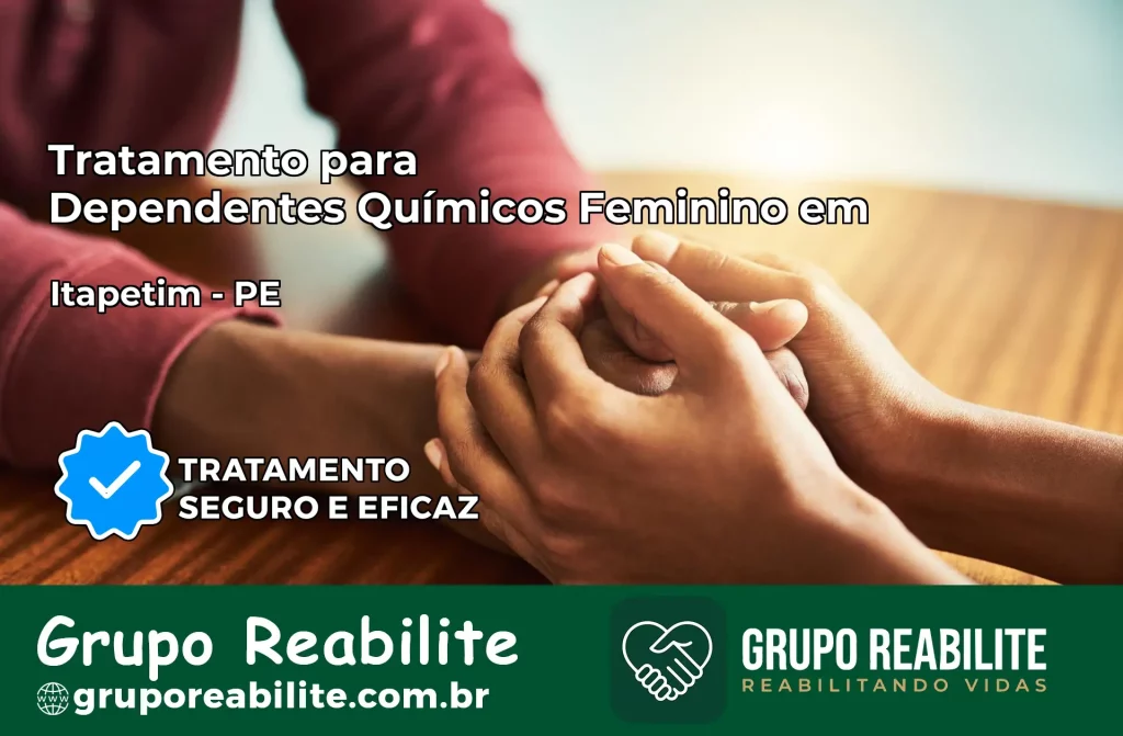 Tratamento para Dependentes Químicos Feminino em Itapetim – PE