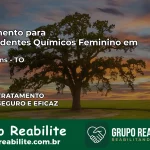 Tratamento para Dependentes Químicos Feminino em Itapiratins – TO