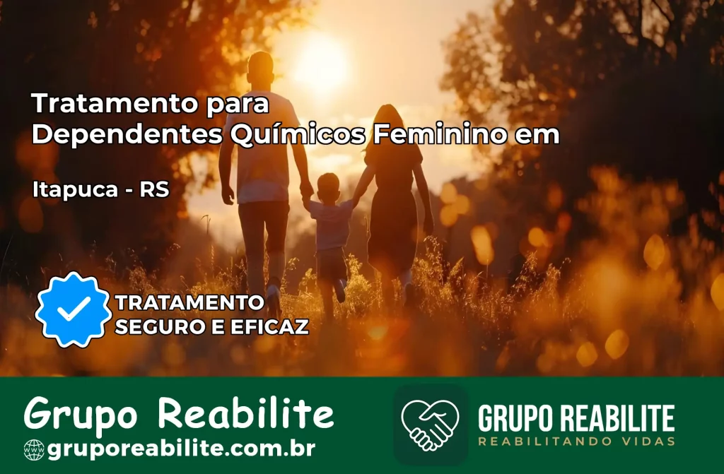 Tratamento para Dependentes Químicos Feminino em Itapuca – RS