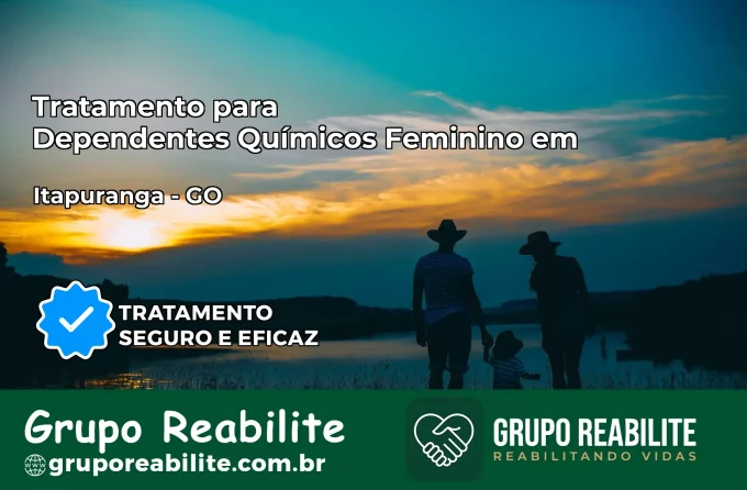 Tratamento para Dependentes Químicos Feminino em Itapuranga – GO